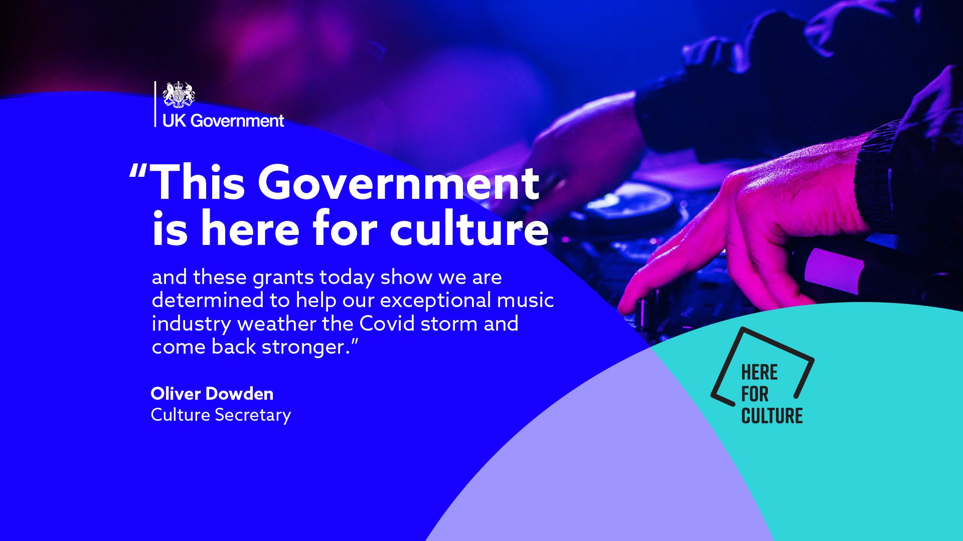 Quote graphic by Culture Secretary, Oliver Dowden, said: “This Government is here for culture and these grants today show we are determined to help our exceptional music industry weather the Covid storm and come back stronger."